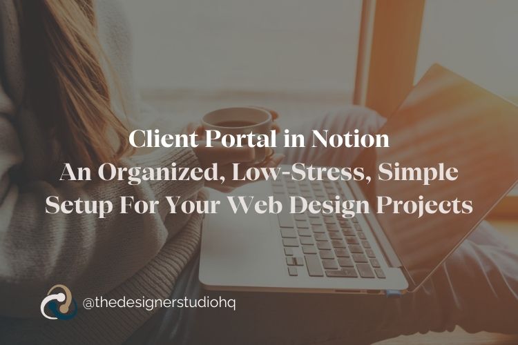 client portal in notion an organized, low stress, simple setup for your web design projects