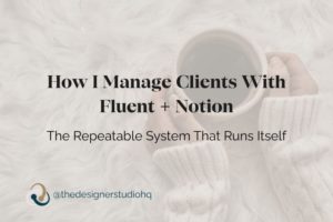 top strategies that make client management for web designers easy with notion