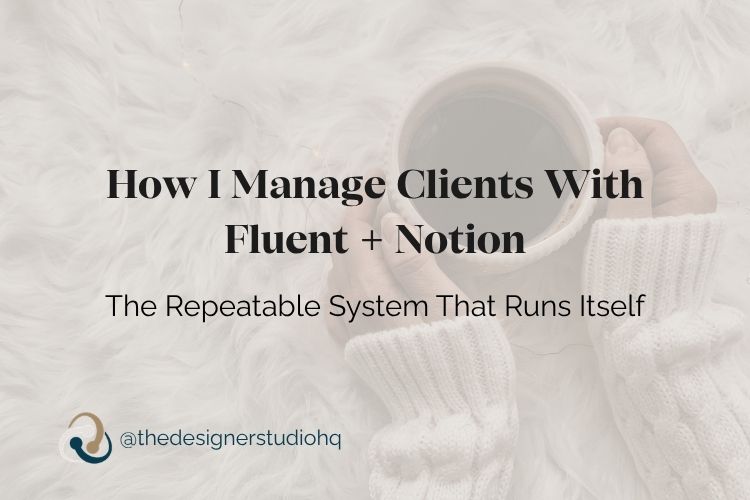 top strategies that make client management for web designers easy with notion